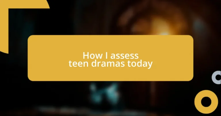 How I assess teen dramas today