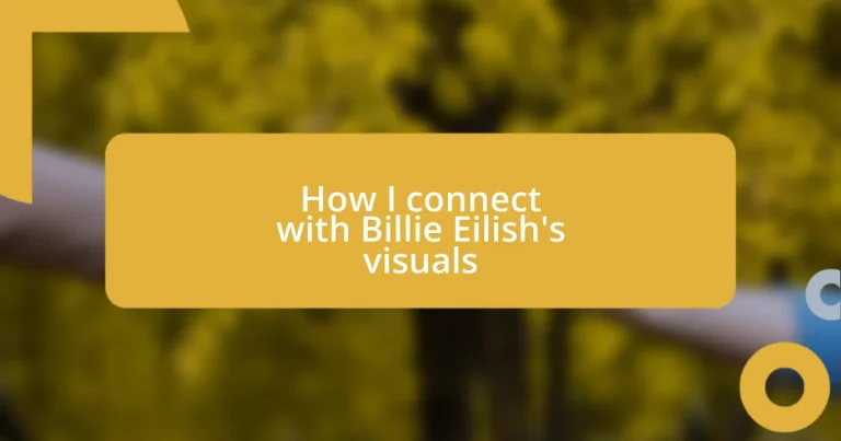 How I connect with Billie Eilish’s visuals