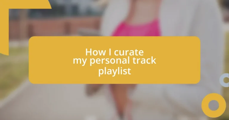 How I curate my personal track playlist