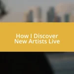 How I Discover New Artists Live