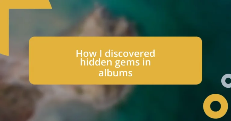 How I discovered hidden gems in albums