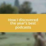 How I discovered the year’s best podcasts