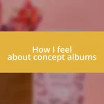 How I feel about concept albums