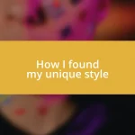 How I found my unique style