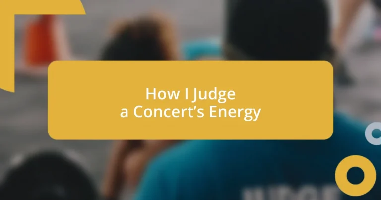 How I Judge a Concert’s Energy