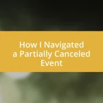 How I Navigated a Partially Canceled Event