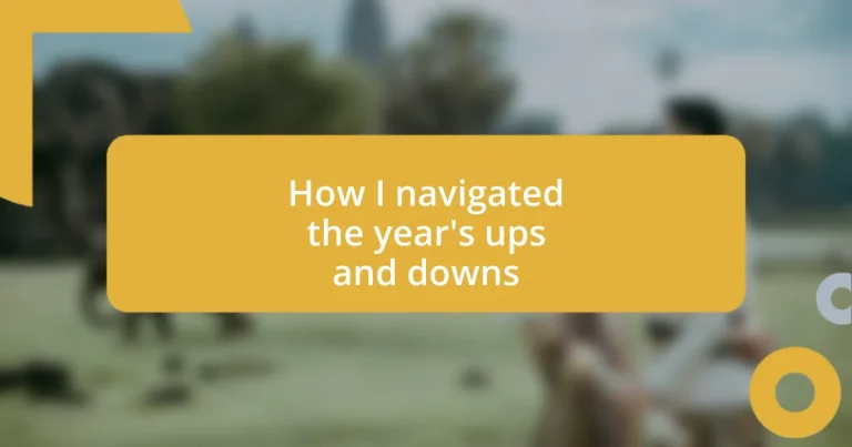 How I navigated the year’s ups and downs