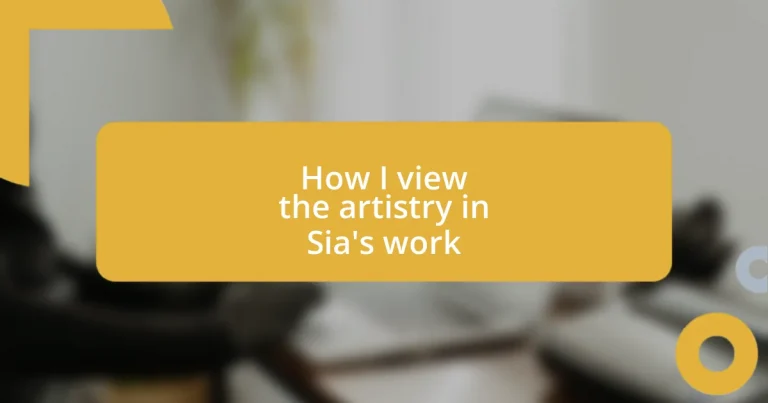 How I view the artistry in Sia’s work