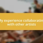 My experience collaborating with other artists