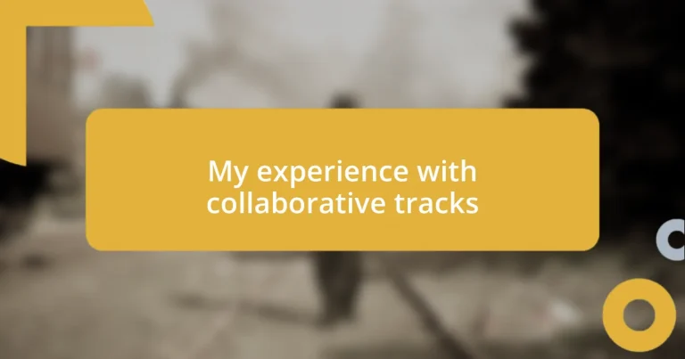 My experience with collaborative tracks