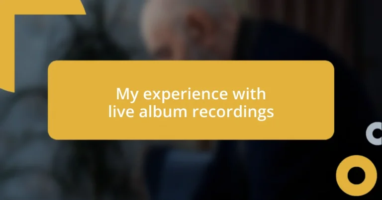 My experience with live album recordings