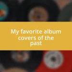 My favorite album covers of the past