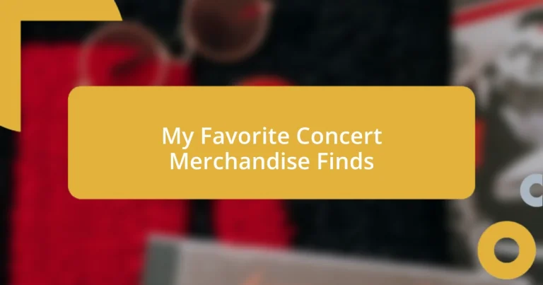 My Favorite Concert Merchandise Finds