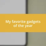 My favorite gadgets of the year