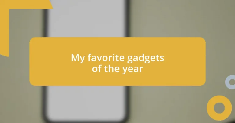 My favorite gadgets of the year