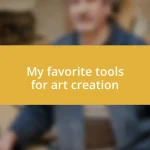 My favorite tools for art creation