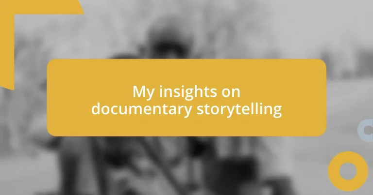 My insights on documentary storytelling