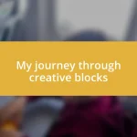 My journey through creative blocks