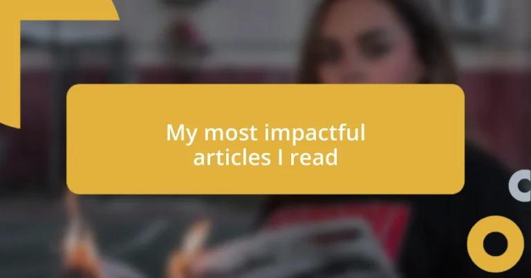 My most impactful articles I read