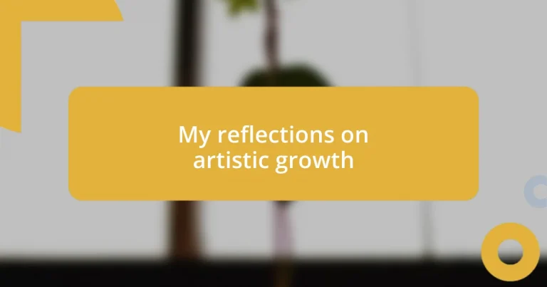 My reflections on artistic growth