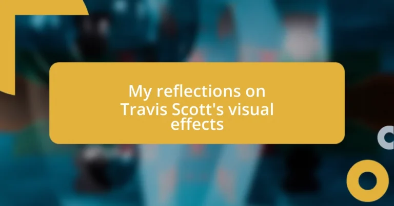 My reflections on Travis Scott’s visual effects