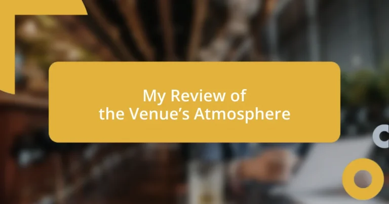 My Review of the Venue’s Atmosphere