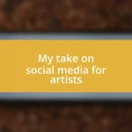 My take on social media for artists