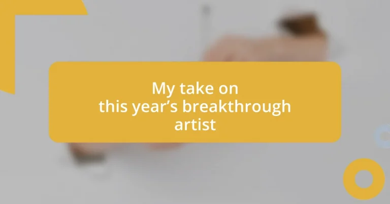 My take on this year’s breakthrough artist