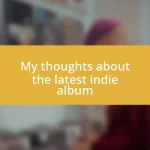 My thoughts about the latest indie album