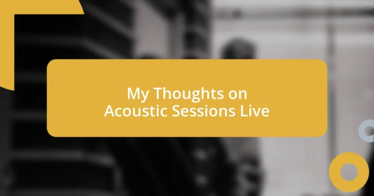 My Thoughts on Acoustic Sessions Live