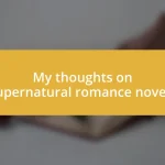 My thoughts on supernatural romance novels