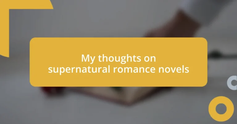 My thoughts on supernatural romance novels