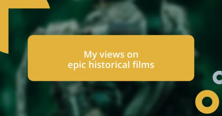 My views on epic historical films