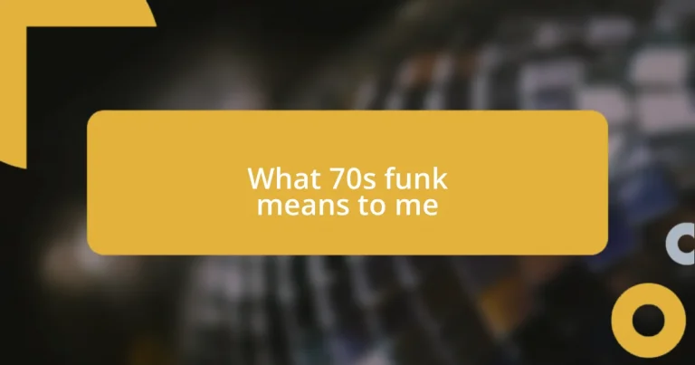 What 70s funk means to me