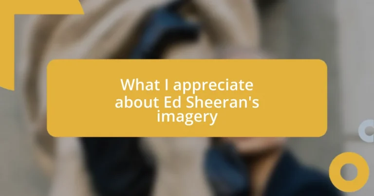 What I appreciate about Ed Sheeran’s imagery