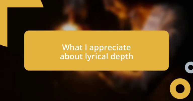 What I appreciate about lyrical depth