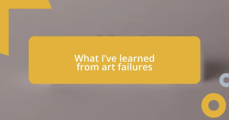 What I’ve learned from art failures