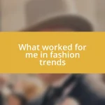 What worked for me in fashion trends