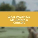 What Works for Me Before a Concert